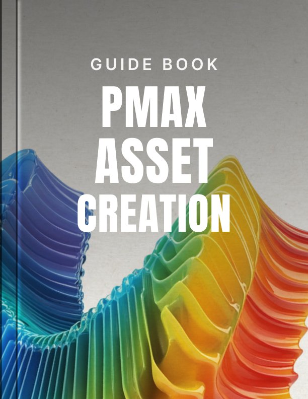 PMax Asset Creation Guide